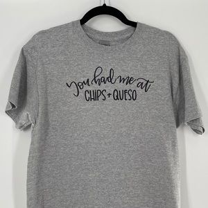 Gildan “You Had Me At Chips + Queso” T-Shirt XL